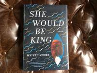 She Would Be King by Wayetu Moore - 2018