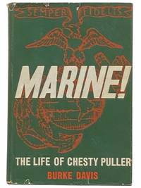 Marine! The Life of Lt. Gen. Lewis B. Chesty Puller USMC Ret.