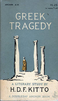 Greek Tragedy: A Literary Study by Kitto, H.D.F - 1954