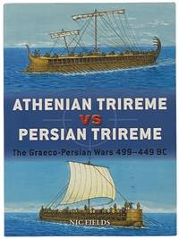 Athenian Trireme vs Persian Trireme: The Graeco-Persian Wars, 499-449 BC (Osprey Duel, No. 122)