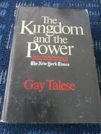 The Kingdom and the Power (Behind the Scenes at The New York Times) by Talese, Gay - 1969