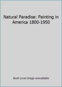 Natural Paradise: Painting in America 1800-1950