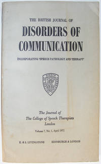 The British Journal Disorders of Communication Volume 7 No 1 April 1972 by editor - 1972