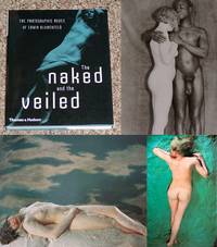 THE NAKED AND THE VEILED: THE PHOTOGRAPHIC NUDES OF ERWIN BLUMENFELD by Blumenfeld, Erwin (Photographer) & Blumenfeld, Yorick (Contributor/Editor) - 1999