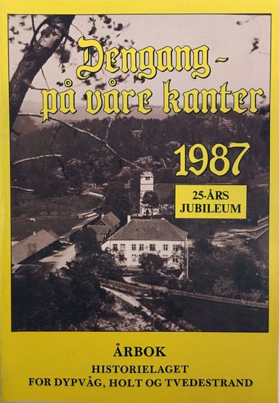 Årbok 1987. Historielaget for Dypvåg, Holt og…