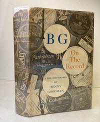BG On the Record: A Bio-Discography of Benny Goodman