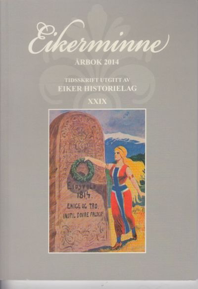 Eikerminne. Eiker historielag årbok 2014.