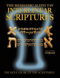 Messianic Aleph Tav Interlinear Scriptures Volume One the Torah, Paleo and Modern Hebrew-Phonetic...