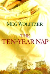 The Ten-Year Nap by Wolitzer, Meg