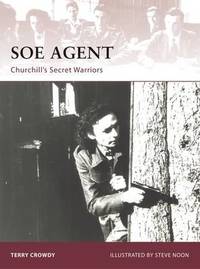 SOE Agent: Churchill’s Secret Warriors