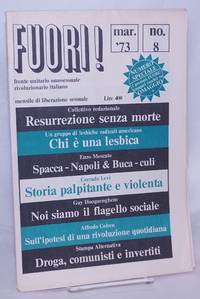 FUORI! fronte unitario omosessuale riviluzionario italiano; mensile di liberazione sessuale; #8, mar.1973: numero speciale; by Pezzana, Angelo, coordinatore, Marcello Baraghini, Guy Hocquenghem, Alfredo Cohen, Lella de Pasquali, Anna Della Vida, Ezo Francone et al - 1973