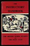 The Instructors' Handbook of the British Horse Society and The Pony Club