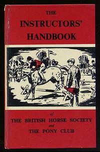 The Instructors' Handbook of the British Horse Society and The Pony Club
