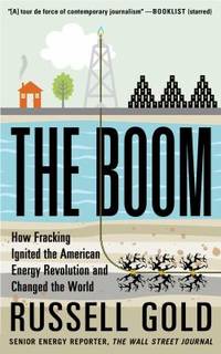 The Boom: How Fracking Ignited the American Energy Revolution and Changed the World