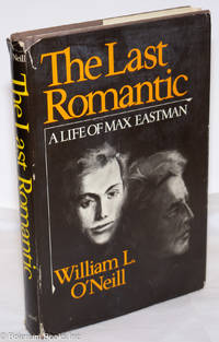 The last romantic: a life of Max Eastman