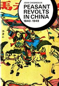 Peasant Revolts in China. 1840 - 1949.