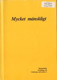 Mycket mänskligt. Aktuella humanistiska…