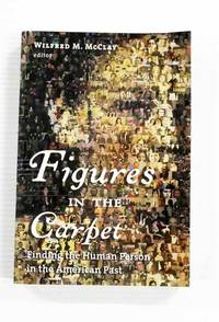 Figures in the Carpet: Finding the Human Person in the American Past