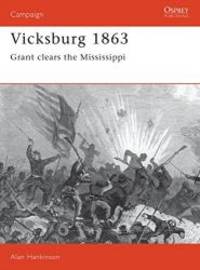 Vicksburg 1863: Grant clears the Mississippi (Campaign) by Alan Hankinson - Paperback - 1993-01-02 - from Books Express (SKU: 1855323532n)