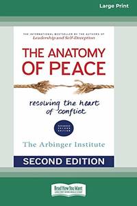 cover of The Anatomy of Peace (Second Edition): Resolving the Heart of Conflict (16pt Large Print Edition)