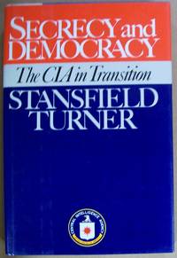 Secrecy and Democracy: The CIA in Transition
