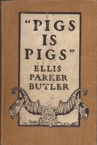 Pigs is Pigs by Butler, Ellis Parker - 1908