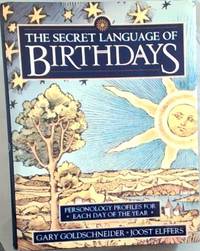 The Secret Language of Birthdays: Personology Profiles for Each Day of the Year