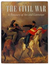 The Civil War: A Treasury of Art and Literature