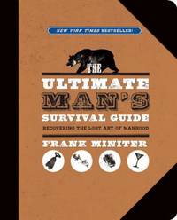 The Ultimate Man's Survival Guide by Frank Miniter - Paperback - 2013 - from ThriftBooks (SKU: G1596988045I3N00)