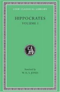Hippocrates, Volume I: Ancient Medicine (Loeb Classical Library, No. 147)
