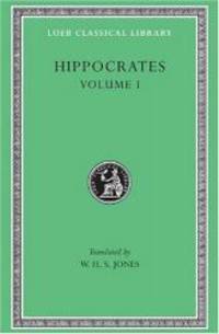 Hippocrates, Volume I: Ancient Medicine (Loeb Classical Library, No. 147) by Hippocrates - 2001-03-07