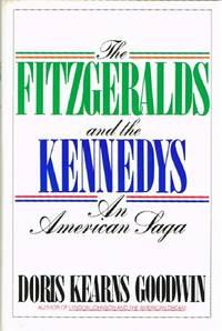 image of The Fitzgeralds and the Kennedys: An American Saga