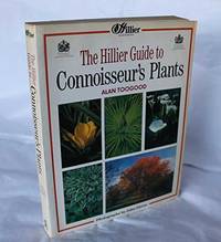 The Hillier Guide to Connoisseur&#039;s Plants by Toogood, Alan