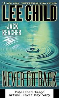 Never Go Back: A Jack Reacher Novel