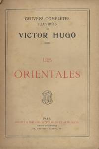 Les orientales. Oeuvres complètes illustrées de Victor Hugo. Fin XIXe. Vers 1900.