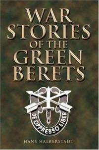 War Stories of the Green Berets by Hans Halberstadt - 2004