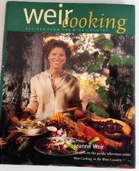 cover of Weir Cooking: Recipes from the Wine Country