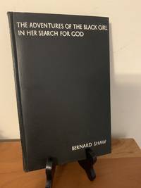 The Adventures of The Black Girl In Her Search For God by George Bernard Shaw - 1933