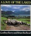 A Love of the Lakes (Photography) by B Redhead Geoffrey Berry - Hardcover - 1988 - from Bookbarn (SKU: 1875637)