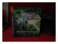 Waddesdon Manor : the heritage of a Rothschild house / foreword by Lord Rothschild ; text by...