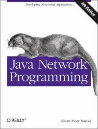 Java Network Programming : Developing Networked Applications