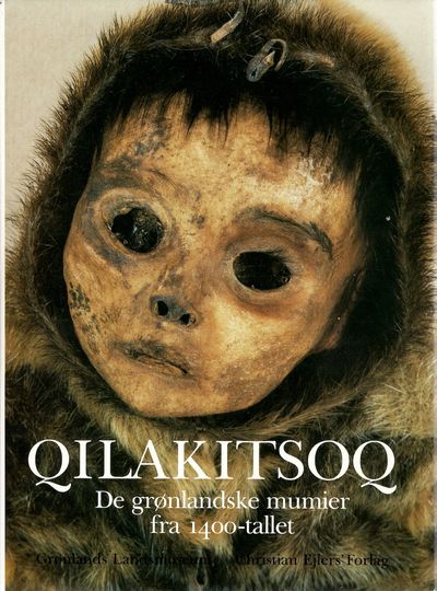 Qilakitsoq. De grønlandske mumier fra 1400-tallet.