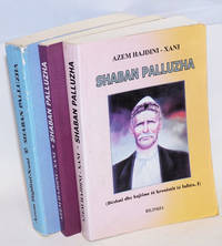 Shaban Palluzha (3 volumes) Deshmi dhe kujtime te kronistit te luftes (Evidence and memories of war chronicler) by Hajdini-Xani, Azem - 2003