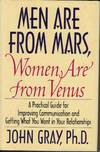 MEN ARE FROM MARS, WOMEN ARE FROM VENUS: A PRACTICAL GUIDE FOR IMPROVING COMMUNICATION AND GETTING WHAT YOU WANT IN YOUR RELATIONSHIPS