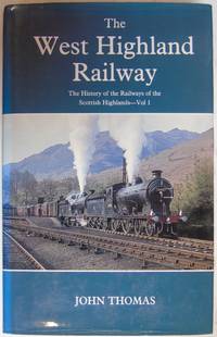 cover of The West Highland Railway (The History of the railways of the Scottish Highlands) (v. 1)