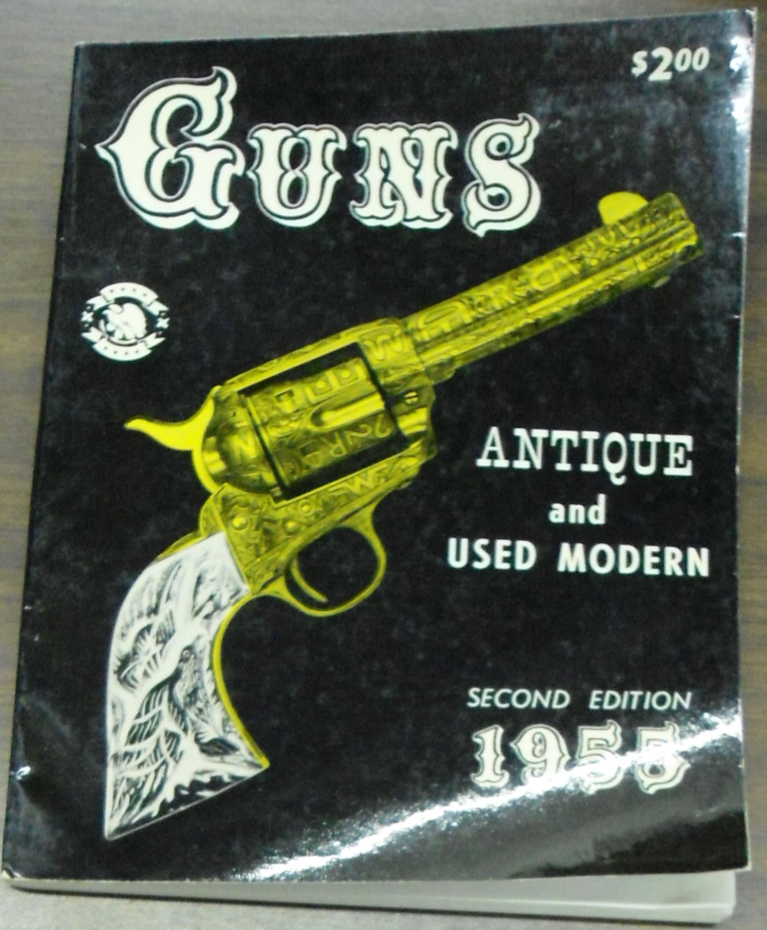 Guns Antique and Used Modern by The Gun Digest Company 1955
