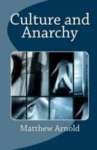 Culture and Anarchy by Matthew Arnold - 2011-09-04