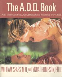 image of The A. D. D. Book New Understandings, New Approaches to Parenting Your Child