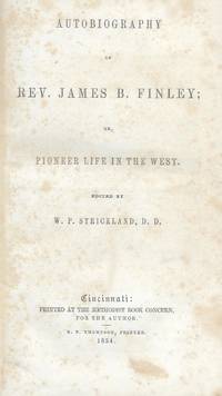 AUTOBIOGRAPHY OF REV. JAMES B. FINLEY; OR, PIONEER OF LIFE IN THE WEST