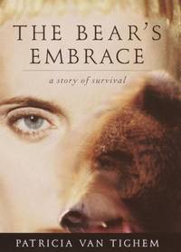 The Bear's Embrace: A Story of Survival